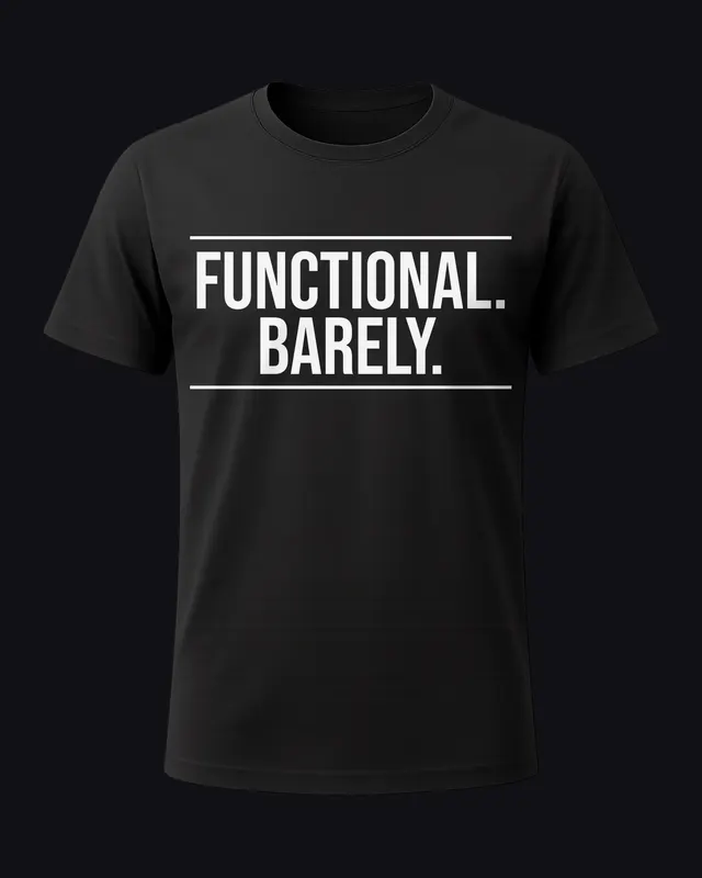 Functional. Barely. - unisex tee