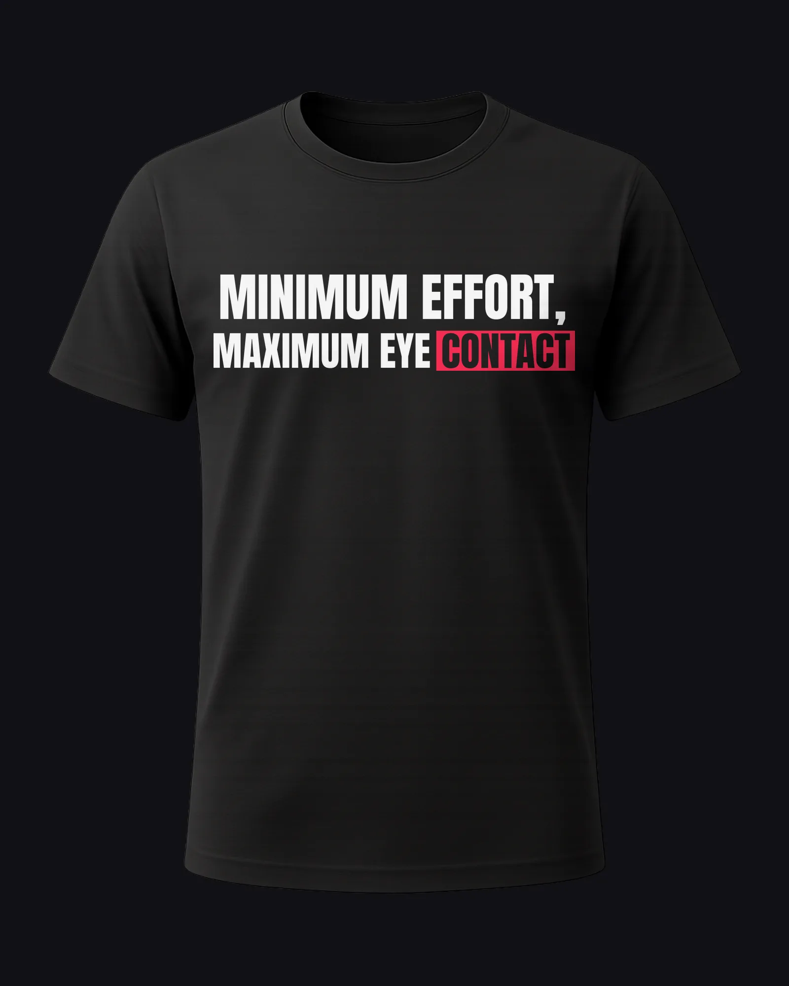 Minimum effort, maximum eye contact on a black tee
