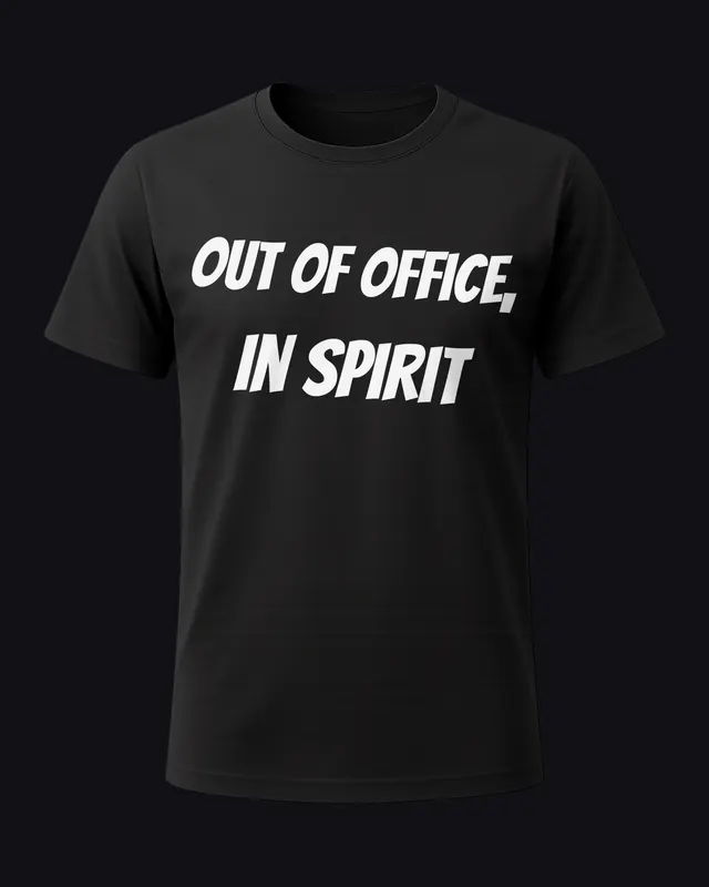 Out of office, in spirit - unisex tee