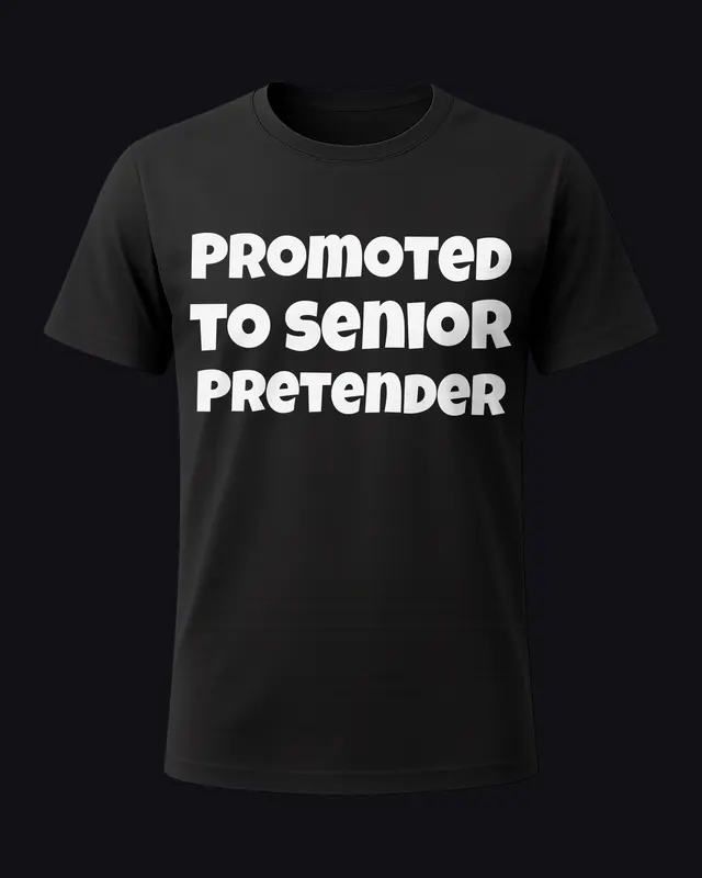 Promoted to Senior Pretender - unisex tee