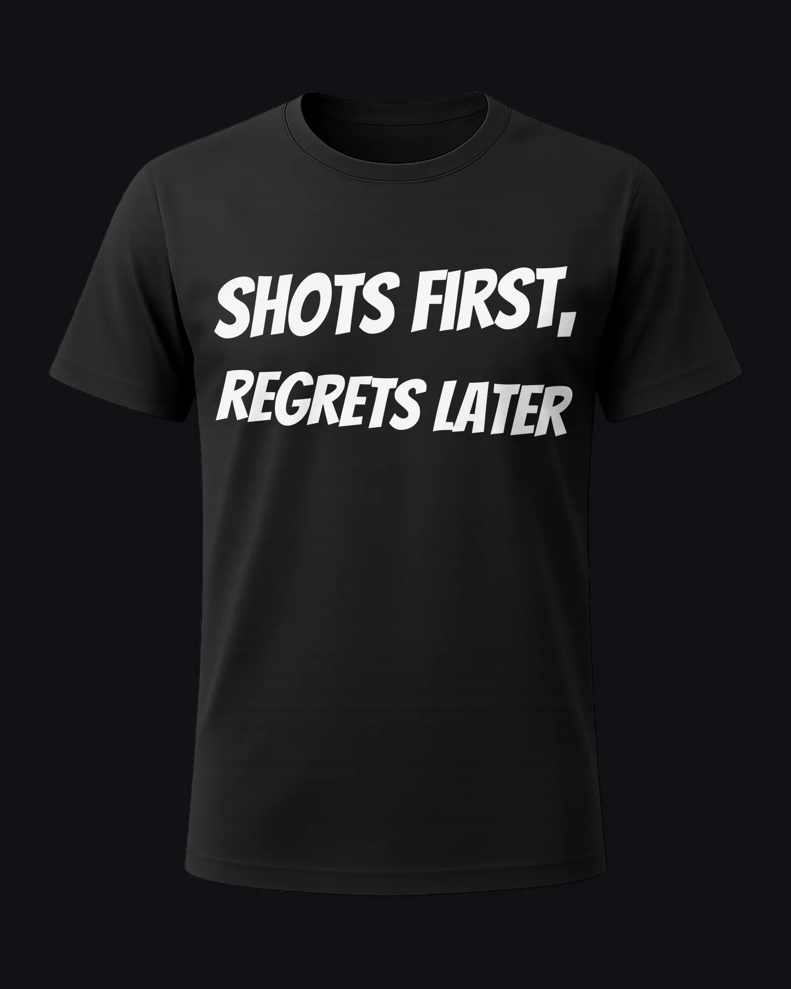 Shots first, regrets later on a black tee