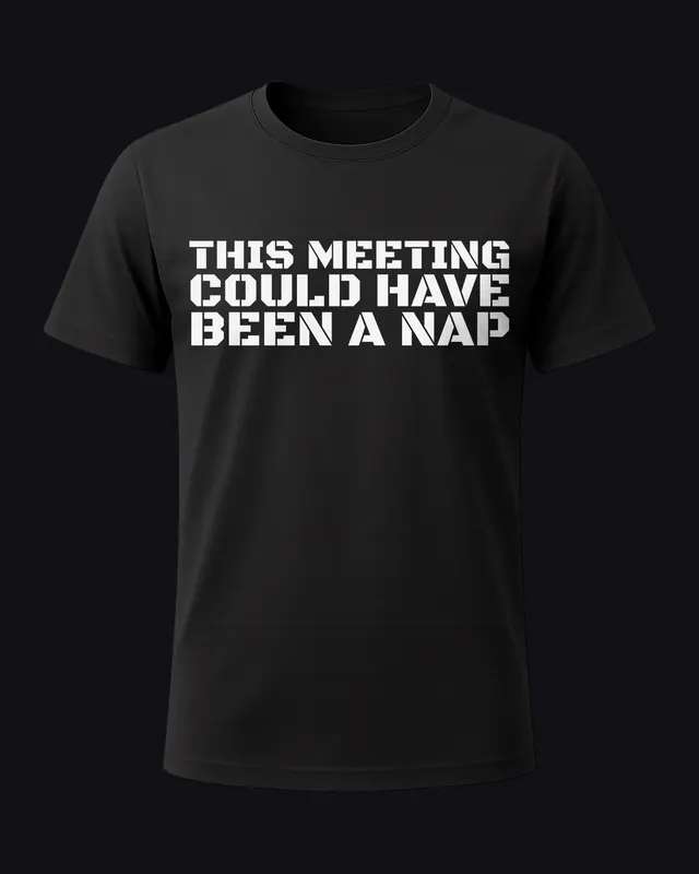 This meeting could have been a nap - unisex tee