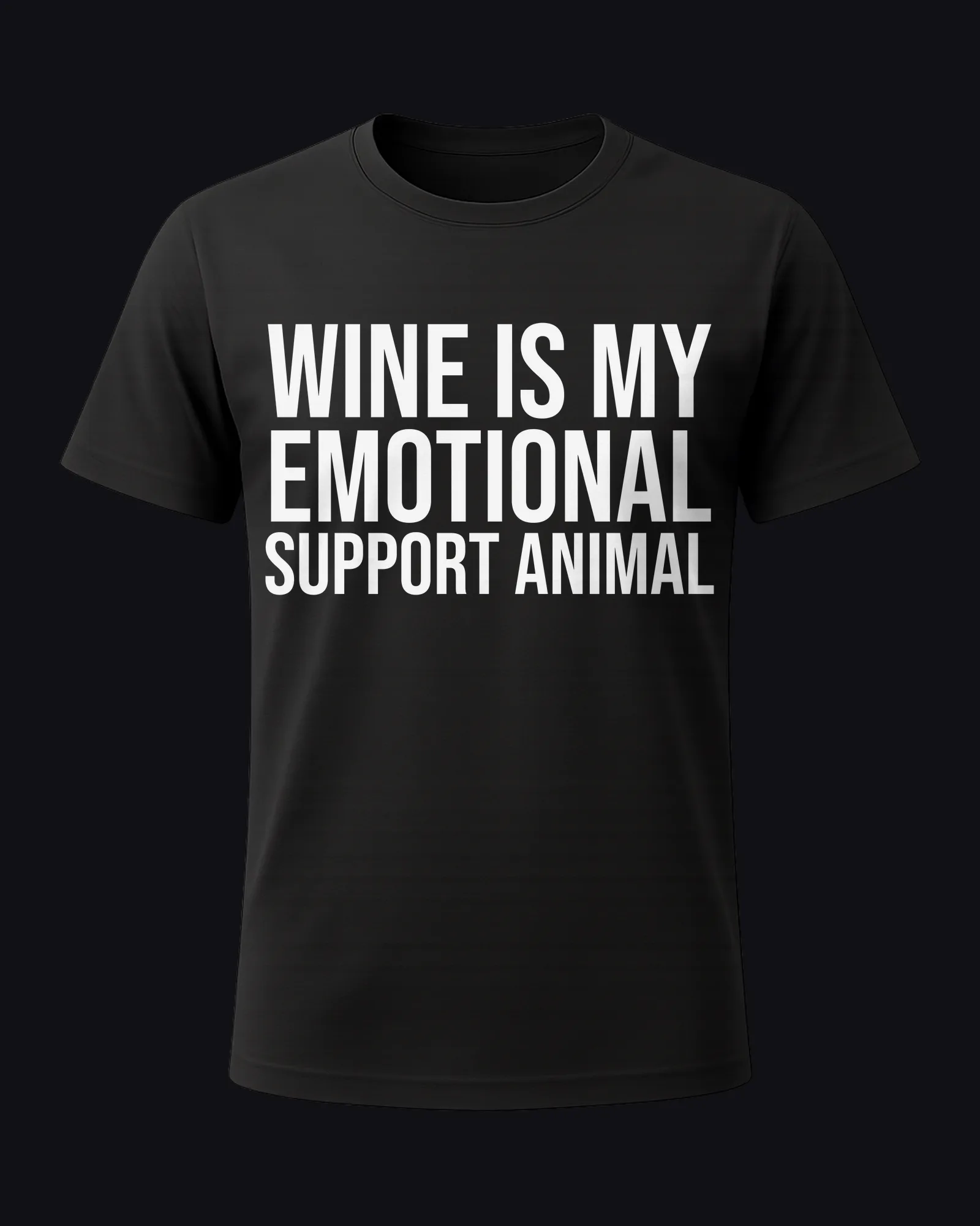Wine is my emotional support animal on a black tee